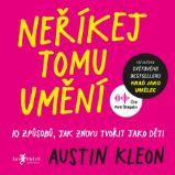 Neříkej tomu umění - Austin Kleon - Osobní rozvoj Neříkej tomu umění