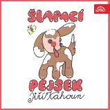Šlapací pejsek a další pohádky - Jiří Kahoun - Pohádky Šlapací pejsek a další pohádky