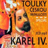 Toulky českou minulostí : Karel IV. Speciál Toulky českou minulostí : Karel IV. Speciál
