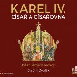 Karel IV. - Císař a císařovna - Josef Bernard Prokop - Česká literatura Karel IV. - Císař a císařovna