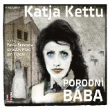 Porodní bába - Katja Kettu - Dějiny a historie Porodní bába