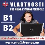Angličtina – Vlastnosti pro pokročilejší B1_B2 Angličtina – Vlastnosti pro pokročilejší B1_B2