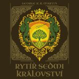 Rytíř Sedmi království - George Raymond Richard Martin - Fantasy a sci-fi Rytíř Sedmi království