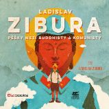 Pěšky mezi buddhisty a komunisty - Ladislav Zibura - Česká literatura Pěšky mezi buddhisty a komunisty