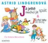 Já ještě nechci jít spát - Astrid Lindgren - Pohádky Já ještě nechci jít spát
