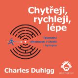 Chytřeji, rychleji, lépe - Charles Duhigg - Osobní rozvoj Chytřeji, rychleji, lépe