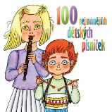 100 nejznámějších dětských písniček 100 nejznámějších dětských písniček