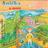 Anička u moře - Ivana Peroutková - Pohádky Anička u moře