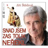 Snad jsem zas tolik neřekl Snad jsem zas tolik neřekl