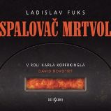Spalovač mrtvol - Ladislav Fuks - Česká literatura Spalovač mrtvol