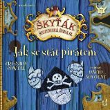Jak se stát pirátem – Škyťák Šelmovská Štika III. - Cressida Cowell - Pro mládež Jak se stát pirátem – Škyťák Šelmovská Štika III.