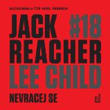 Jack Reacher: Nevracej se - Lee Child - Česká literatura Jack Reacher: Nevracej se