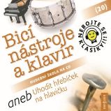 Nebojte se klasiky! 20 Bicí nástroje a klavír aneb Uhodit hřebíček na hlavičku Nebojte se klasiky! 20 Bicí nástroje a klavír aneb Uhodit hřebíček na hlavičku