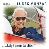 Luděk Munzar: "...když jsem to slíbil!" Luděk Munzar: "...když jsem to slíbil!"