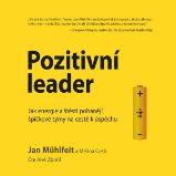 Pozitivní leader - Jan Mühlfeit,Melina Costi - Česká literatura Pozitivní leader