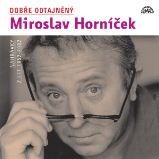 Dobře odtajněný Miroslav Horníček Dobře odtajněný Miroslav Horníček