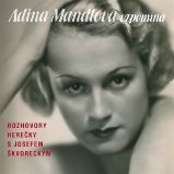 Adina Mandlová vzpomíná - Josef Škvorecký,Adina Mandlová - Česká literatura Adina Mandlová vzpomíná