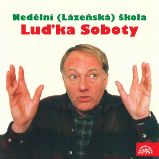 Nedělní (Lázeňská) škola Luďka Soboty - Luděk Sobota - Česká literatura Nedělní (Lázeňská) škola Luďka Soboty