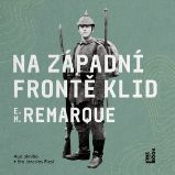 Na západní frontě klid - Erich Maria Remarque - Dějiny a historie Na západní frontě klid