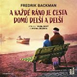 A každé ráno je cesta domů delší a delší - Fredrik Backman - Společenská próza A každé ráno je cesta domů delší a delší