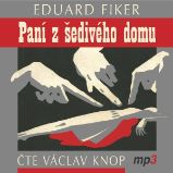 Paní z šedivého domu - Eduard Fiker - Česká literatura Paní z šedivého domu