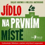Jídlo na prvním místě - Dallas Hartwig,Melissa Hartwig - Naučná a odborná Jídlo na prvním místě
