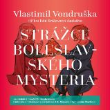 Strážce boleslavského mysteria - Vlastimil Vondruška - Dějiny a historie Strážce boleslavského mysteria