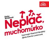 Neplač, muchomůrko - Daisy Mrázková,Zdena Lorencová - Pohádky Neplač, muchomůrko