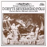 Dobytí severního pólu - Jára Cimrman,Zdeněk Svěrák,Ladislav Smoljak - Česká literatura Dobytí severního pólu