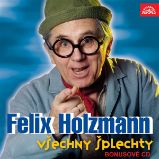 Všechny šplechty - bonusové CD - Felix Holzmann - Humor, satira a komedie Všechny šplechty - bonusové CD