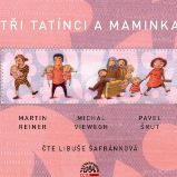 Tři tatínci a maminka - Martin Reiner - Pro mládež Tři tatínci a maminka