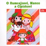 O Rumcajsovi, Mance a Cipískovi - Václav Čtvrtek - Pro děti O Rumcajsovi, Mance a Cipískovi