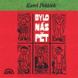 Bylo nás pět - kompletní nahrávka Bylo nás pět - kompletní nahrávka