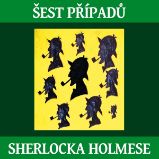 Šest případů Sherlocka Holmese Šest případů Sherlocka Holmese