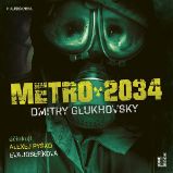 Metro 2034 - Dmitry Glukhovsky - Fantasy a sci-fi Metro 2034