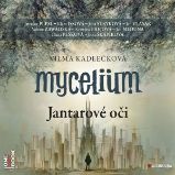 Mycelium I: Jantarové oči - Vilma Kadlečková - Česká literatura Mycelium I: Jantarové oči
