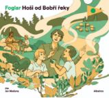 Hoši od Bobří řeky - Jaroslav Foglar - Pohádky Hoši od Bobří řeky