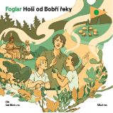 Hoši od Bobří řeky - Jaroslav Foglar - Pohádky Hoši od Bobří řeky