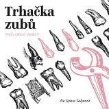 Trhačka zubů - Franz-Olivier Giesbert - Dobrodružné romány Trhačka zubů