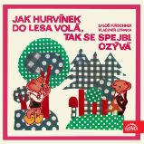 Jak Hurvínek do lesa volá, tak se Spejbl ozývá Jak Hurvínek do lesa volá, tak se Spejbl ozývá