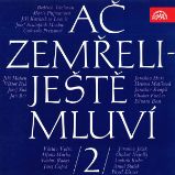 Ač zemřeli - ještě mluví 2. Ač zemřeli - ještě mluví 2.