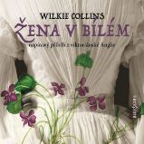 Žena v bílém - Wilkie Collins - Dobrodružné romány Žena v bílém