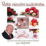 Velká vánoční audiokniha (Vyprávění o vánočních zvycích a tradicích s koledami) Velká vánoční audiokniha (Vyprávění o vánočních zvycích a tradicích s koledami)