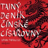 Tajný deník čínské císařovny - Johan Fabricius - Dějiny a historie Tajný deník čínské císařovny