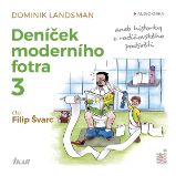 Deníček moderního fotra 3 aneb Historky z rodičovského podsvětí Deníček moderního fotra 3 aneb Historky z rodičovského podsvětí
