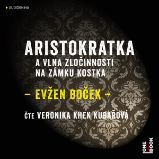 Aristokratka a vlna zločinnosti na zámku Kostka Aristokratka a vlna zločinnosti na zámku Kostka