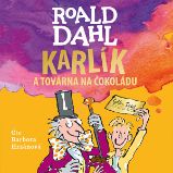 Karlík a továrna na čokoládu - Roald Dahl - Pohádky Karlík a továrna na čokoládu