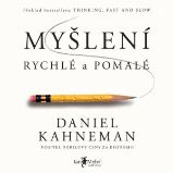 Myšlení, rychlé a pomalé - Daniel Kahneman - Osobní rozvoj Myšlení, rychlé a pomalé