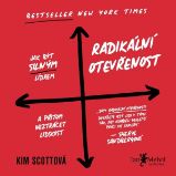 Radikální otevřenost - Kim Scott - Osobní rozvoj Radikální otevřenost