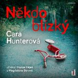 Někdo blízký - Cara Hunter - Detektivky, thrillery Někdo blízký